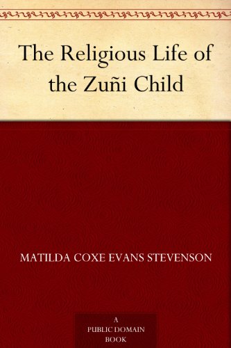 The Religious Life of the Zuñi Child
